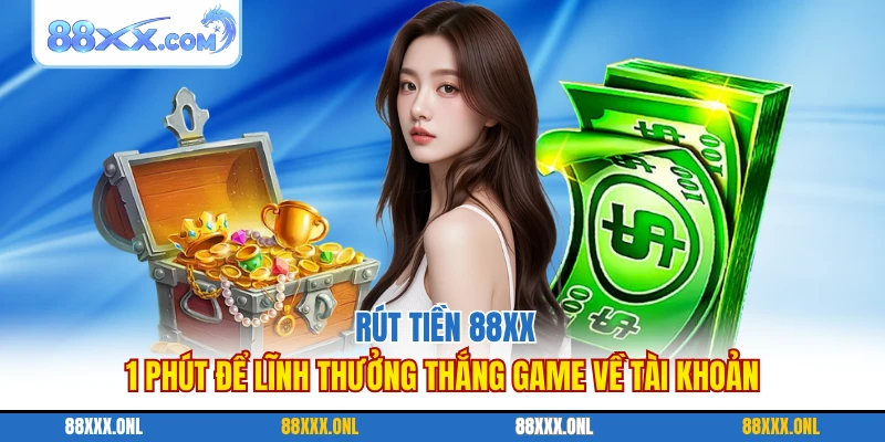 Rút tiền 88XX đảm bảo các đơn giản, thực hiện nhanh chóng và an toàn. Hệ thống sẽ hướng dẫn chi tiết để người chơi thực hiện nhận thưởng siêu nhanh chóng.